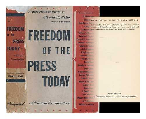 ICKES, HAROLD L. (HAROLD LECLAIR), (1874-1952) - Freedom of the press today