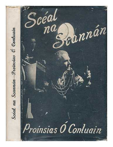 O CONLUAIN, PROINSIAS - Sceal na scannan / Proinsias O Conluain