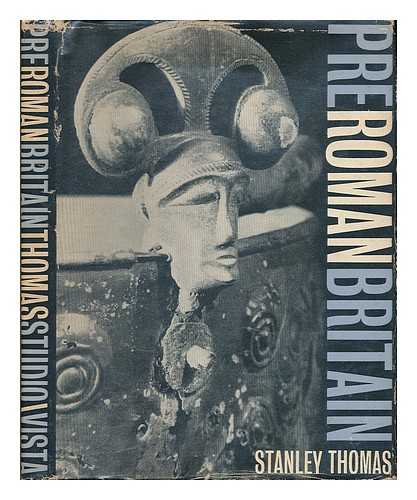 THOMAS, STANLEY (B. 1889) - Pre-Roman Britain / Stanley Thomas