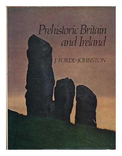 FORDE-JOHNSTON, JAMES L. - Prehistoric Britain and Ireland