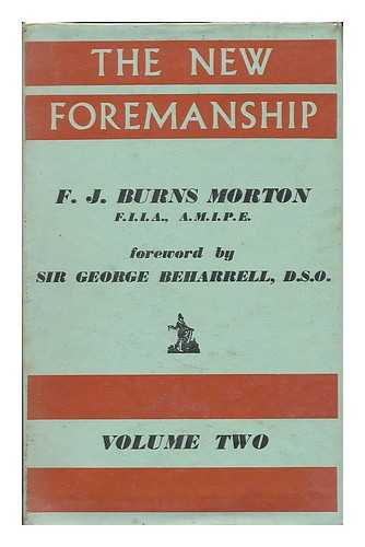 MORTON, F. J. BURNS (FREDERICK JOHN BURNS) - The new foremanship