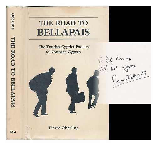 OBERLING, PIERRE - The road to Bellapais : the Turkish Cypriot exodus to Northern Cyprus