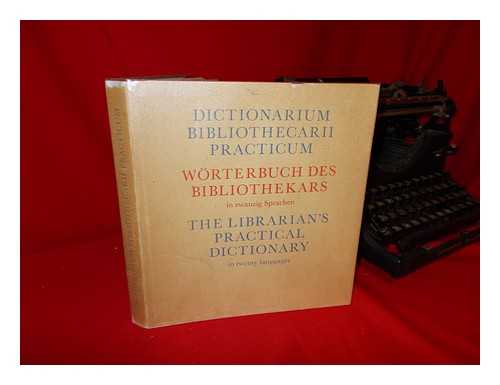 PIPICS, DR. ZOLTáN - Dictionarium Bibliothecarii Practicum. Ad Usum Internationalem in XX Linguis. Worterbuch des Bibliothekars in Zwanzig Sprachen. the Librarian's Practical Dictionary in Twenty Languages