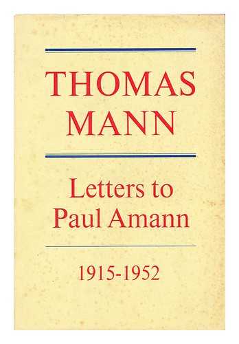 MANN, THOMAS - Letters to Paul Amann 1915-1952