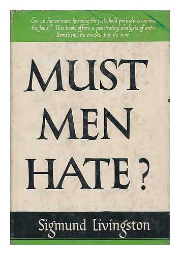 LIVINGSTON, SIGMUND (B.1872) - Must men hate?