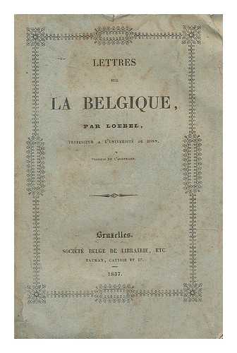 LOEBEL - Lettres sur la Belgique / par Loebel, traduit l'Allemand