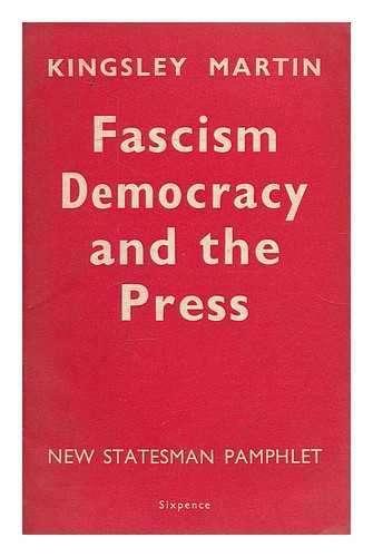 MARTIN, KINGSLEY (1897-1969) - Fascism, democracy and the press, by Kingsley Martin