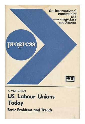 MKRTCHYAN, A. - US labour Unions today : basic problems and trends