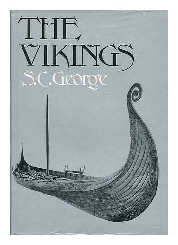 GEORGE, SIDNEY CHARLES - The Vikings / [by] S.C. George