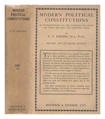 STRONG, CHARLES FREDERICK - Modern political constitutions : an introduction to the comparative study of their history and existing form