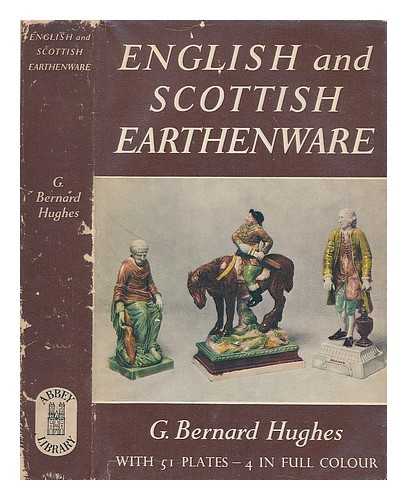 Hughes, G. Bernard (George Bernard) (1896-1991) - English and Scottish earthenware, 1660-1860
