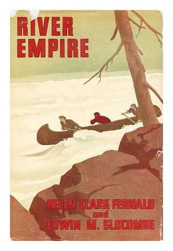FERNALD, HELEN CLARK (1888-). SLOCOMBE, EDWIN M. - River Empire