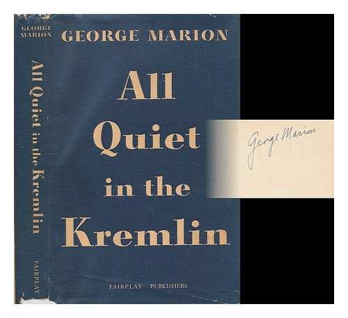 MARION, GEORGE - All quiet in the Kremlin / George Marion