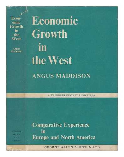 MADDISON, ANGUS - Economic growth in the West : comparative experience in Europe and North America