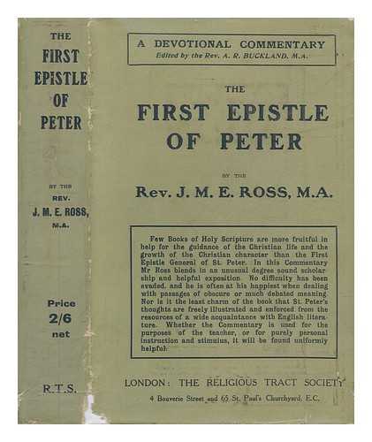 ROSS, J. M. E. (JOHN MURDOCH EBENEZER) - The First Epistle of Peter : a devotional commentary