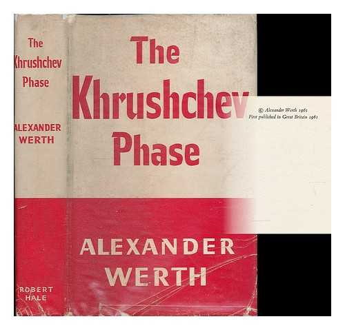 WERTH, ALEXANDER - The Khrushchev phase : the Soviet Union enters the 'decisive' sixties