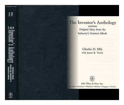 ELLIS, CHARLES D. - The investor's anthology : original ideas from the industry's greatest minds / Charles D. Ellis with James R. Vertin