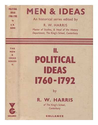 HARRIS, R W - Political ideas 1760-1792