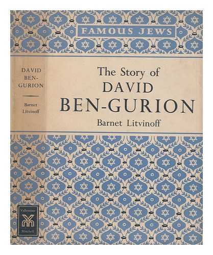 LITVINOFF, BARNET - The story of David Ben-Gurion