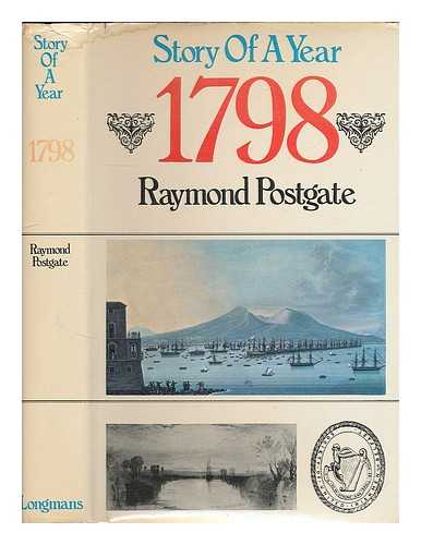 POSTGATE, RAYMOND WILLIAM (1896-1971) - Story of a year: 1798 / [by] Raymond Postgate