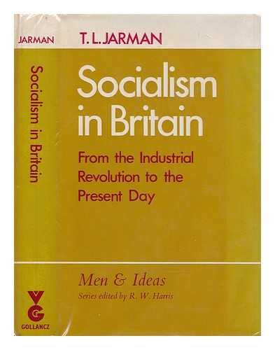 JARMAN, T. L. (THOMAS LECKIE) - Socialism in Britain : from the Industrial Revolution to the present day