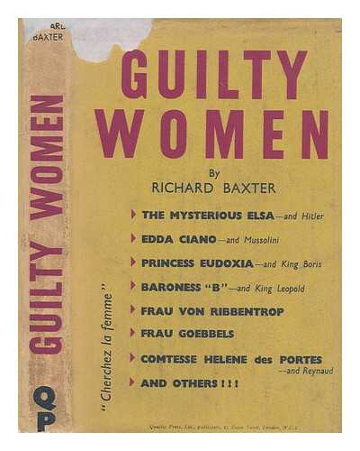 BAXTER, RICHARD - Guilty women / [by] Richard Baxter