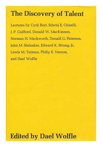 WOLFLE, DAEL LEE (1906-) - The Discovery of Talent / Edited by Dael Wolfle