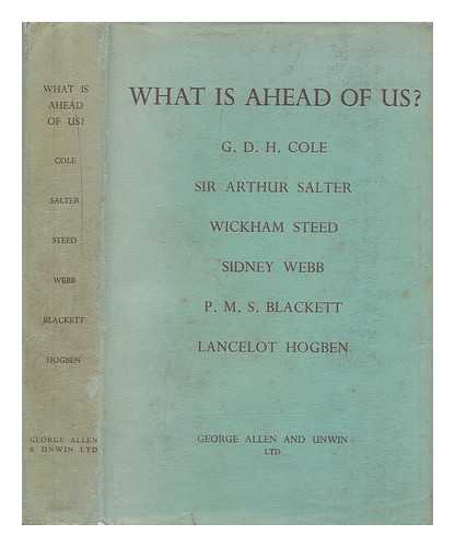 COLE, G.D.H., (ET AL.) - What is ahead of us?