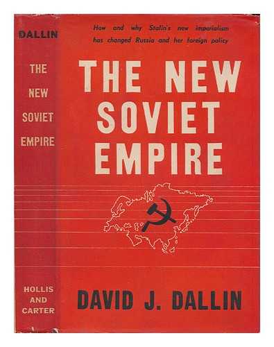 DALLIN, DAVID J. (1889-1962) - The new Soviet empire