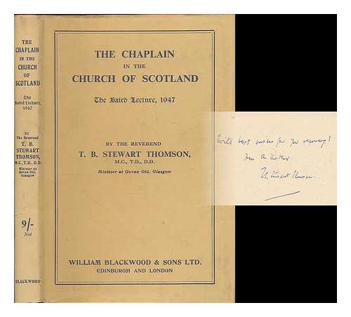THOMSON, THOMAS BENTLEY STEWART - The chaplain in the Church of Scotland : The Baird Lecture