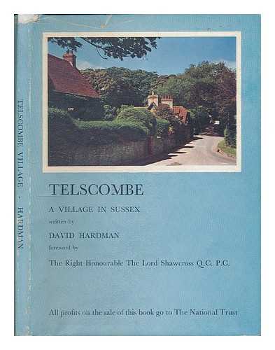 HARDMAN, DAVID - Telscombe : a village in Sussex / written by David Hardman ; with foreword by Lord Shawcross