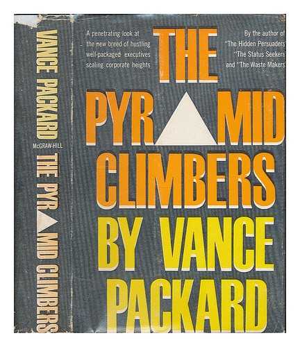 PACKARD, VANCE (1914-1996) - The pyramid climbers