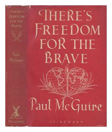 MCGUIRE, PAUL - There's freedom for the brave : an approach to world order / Paul McGuire