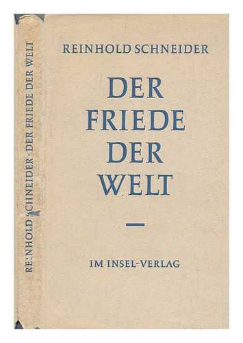 SCHNEIDER, REINHOLD (1903-1958) - Der Friede der Welt