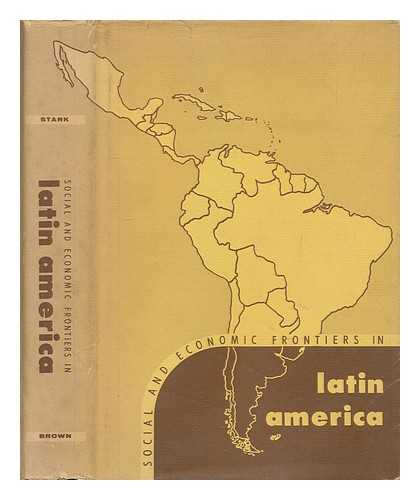 STARK, HARRY - Social and economic frontiers in Latin America