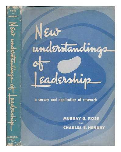 ROSS, MURRAY G. - New understandings of leadership : a survey and application of research