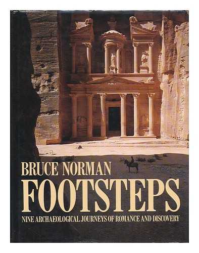 NORMAN, BRUCE - Footsteps : nine archaeological journeys of romance and discovery / Bruce Norman