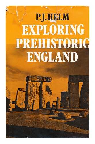 HELM, PETER J. (1916-) - Exploring Prehistoric England