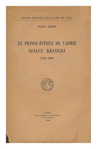 CAZIN, PAUL (1881-1963) - Le prince-eveque de Varmie, Ignace Krasicki : 1735-1801 / Paul Cazin