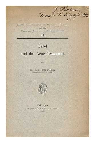 FIEBIG, PAUL (1876-1949) - Babel und das Neue Testament / Ein Vortrag von Paul Fiebig