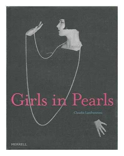 LANFRANCONI, CLAUDIA (1971-?) - Girls in pearls : the story of a passion in paintings and photographs / Claudia Lanfranconi