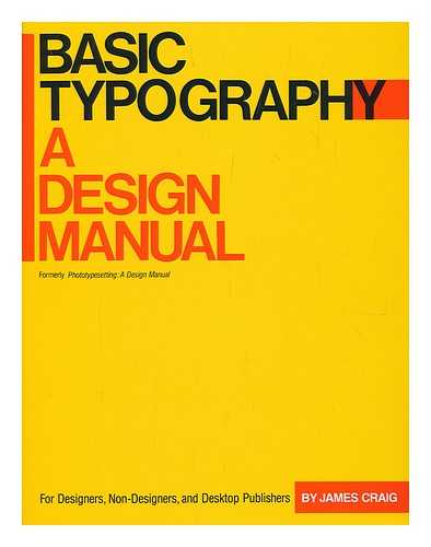 CRAIG, JAMES (1930-) - Basic typography : a design manual