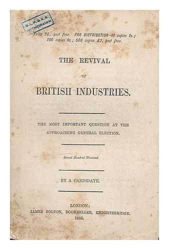 ANONOMOUS - The revival of British industries : the most important question at the approaching General Election