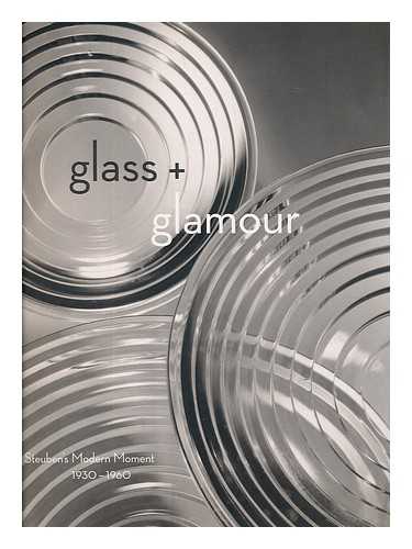 Albrecht, Donald - Glass + glamour : Steuben's modern moment, 1930-1960 / Donald Albrecht