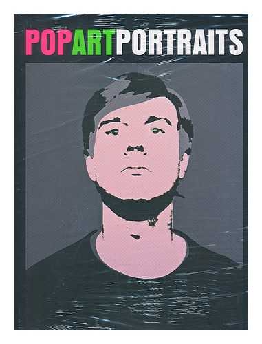 MOORHOUSE, PAUL - Pop art portraits / Paul Moorhouse ; with an essay by Dominic Sandbrook