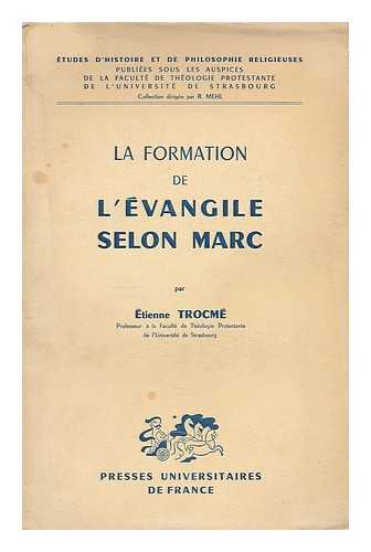 TROCME, ETIENNE (1924-) - La formation de l'Evangile selon Marc