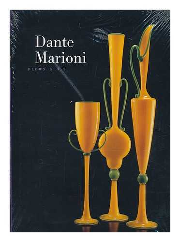 OLDKNOW, TINA - Dante Marioni : blown glass / text by Tina Oldknow ; introduction by Joseph Marioni and foreword by Edward R. Quick ; photography by Roger Schreiber and Russell Johnson