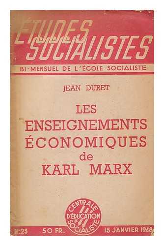 DURET, JEAN - Les enseignements economiques de Karl Marx