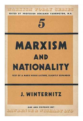 WINTERNITZ, JOSEPH - Marxism and nationality : based on a lecture delivered at Marx House, Marcg 1944