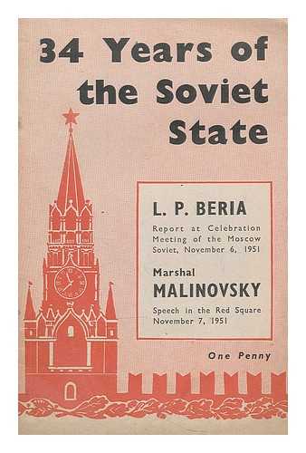 BERIA, LAVRENTII PAVLOVICH (1899-1953). MALINOVSKII, RODION AKOVLEVICH (1898-) - 34th anniversary of the Great October socialist revolution : Report delivered by L. P. Beria at the celebration meeting of the Moscow Soviet, November 6, 1951, speech by Marshal R. Y. Malinovsky in the Red Square, Moscow, November 7, 1951